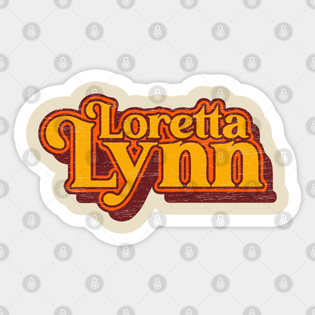 Loretta Lynn Loretta Lynn Sticker Teepublic